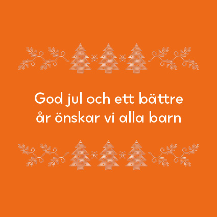 God jul och ett bättre år önskar vi alla barn.